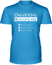 Universal Health Care is Eating Right Sleeping Right Doing Right -  T-Shirt