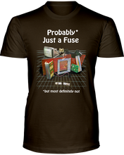 Probably Just A Fuse - T-Shirt